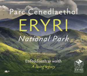 Parc Cenedlaethol Eryri: Etifeddiaeth ar waith