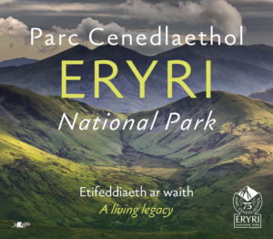 Parc Cenedlaethol Eryri: Etifeddiaeth ar waith